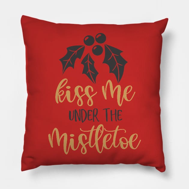 Kiss me under the mistletoe Pillow by holidaystore