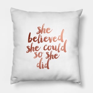 She Believed She Could So She Did Pillow