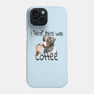 I Heard There Was Coffee Phone Case