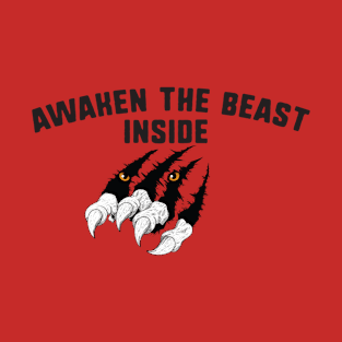 Awaken the beast inside T-Shirt