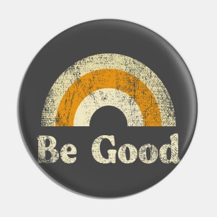 Be Good Pin