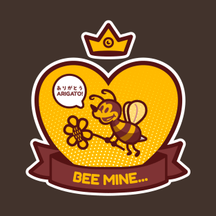 Bee Mine... T-Shirt