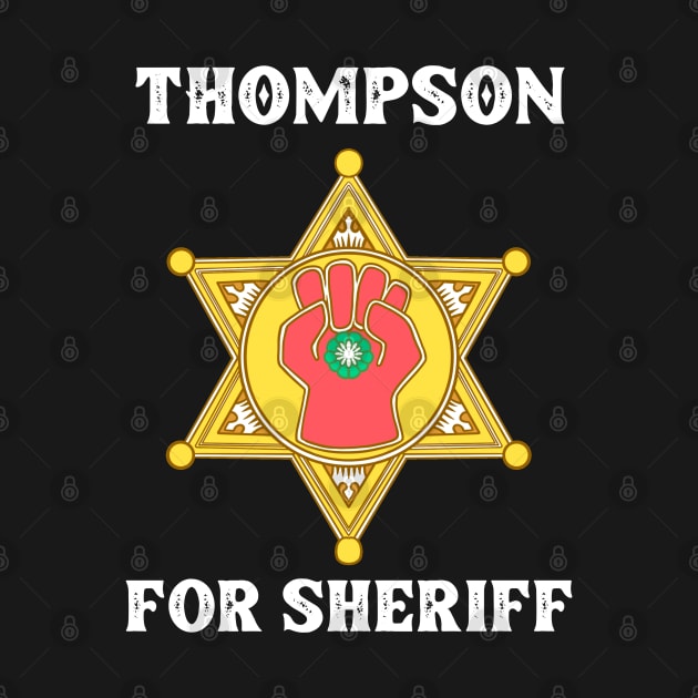 Hunter S Thompson For Sheriff by notajellyfan