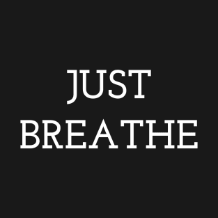 Just Breathe T-Shirt