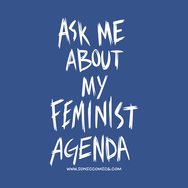 Technologic's "Ask Me About My Feminist Agenda" by AnnieErskine
