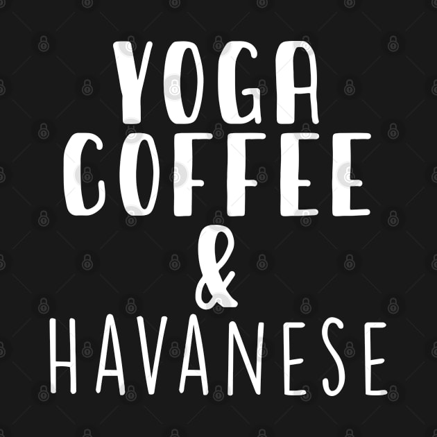 Yoga Coffee & Havanese . Perfect present for mother dad friend him or her by SerenityByAlex