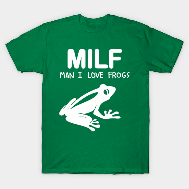 man i love frogs - Man I Love Frogs - T-Shirt