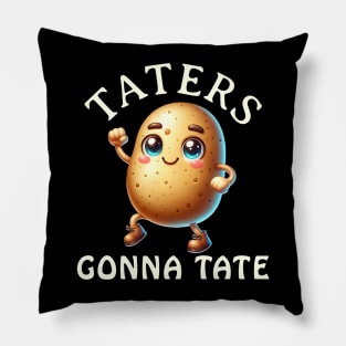 Taters Gonna Tate Funny Potato Pun Gift for Spud Lovers Pillow