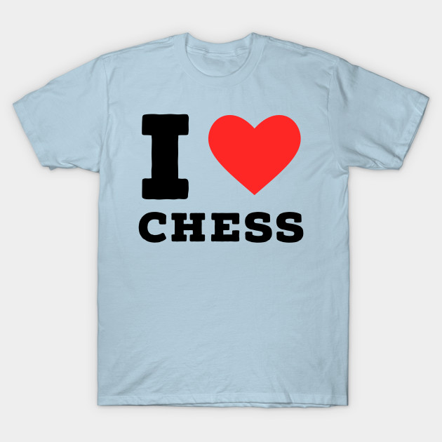 Disover I love chess - Chess Lover - T-Shirt