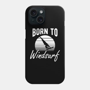 Windsurfing - Born to windsurf Phone Case