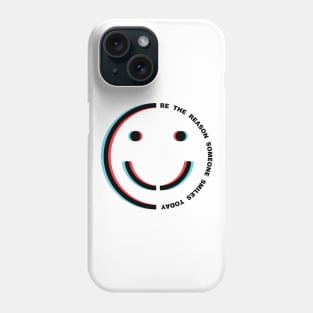 Be The Reason Someone Smiles Today Phone Case