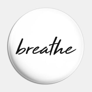 Breathe - Classy, Elegant, Minimal Typography Pin