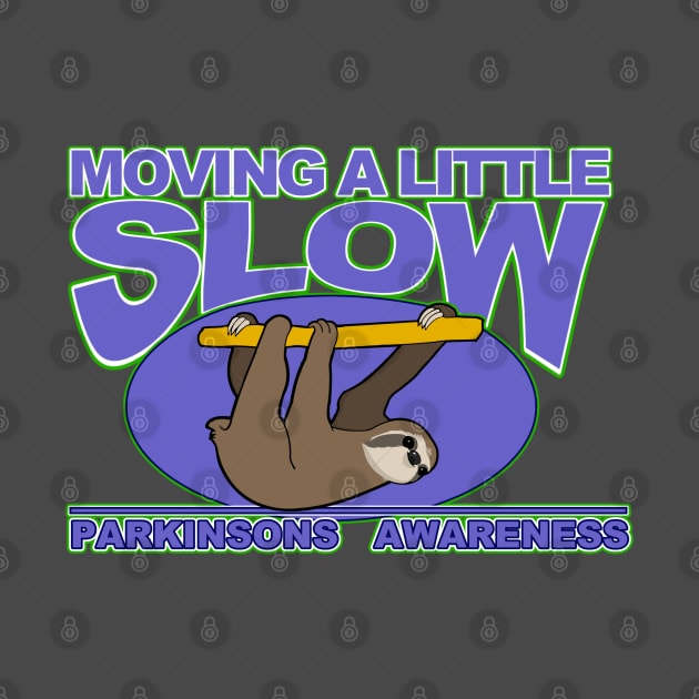 Moving A Little Slow - Parkinsons Awareness by SteveW50