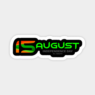 15TH AUGUST - INDIA INDEPENDENCE DAY Magnet