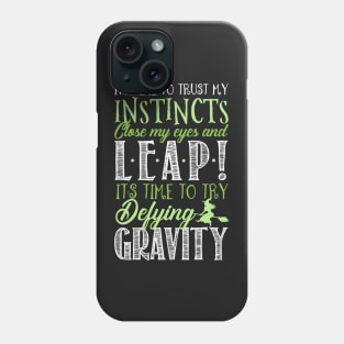 It's time to try defying gravity! Phone Case