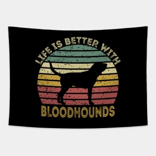Life Is Better With Bloodhounds Tapestry