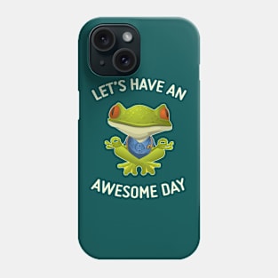 Have An Awesome Day - Cute Frog Phone Case