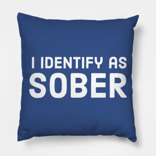 ALCOHOL / I IDENTIFY AS SOBER Pillow