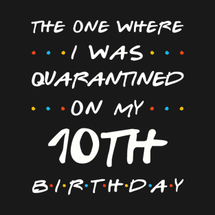 Quarantined On My 10th Birthday T-Shirt