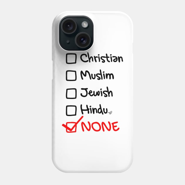 the NONES by Tai's Tees Phone Case by TaizTeez