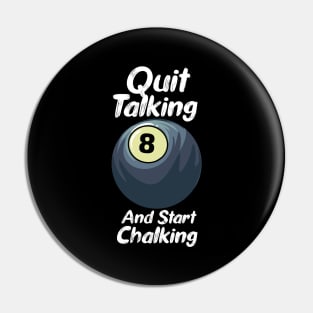 Quit Talking And Start Chalking Pin