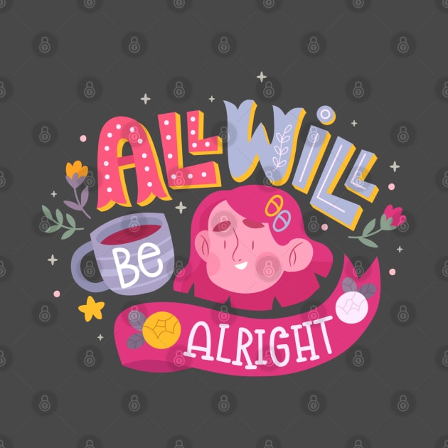 All Will Be Alright by madihaagill@gmail.com