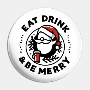 Eat Drink and Be Merry Pin