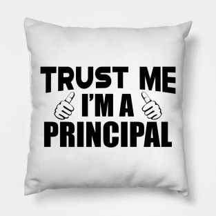 Principal - Trust me I'm a principal Pillow