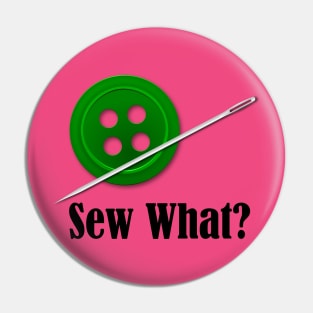 Sew What? Sewing Sarcasm Pin