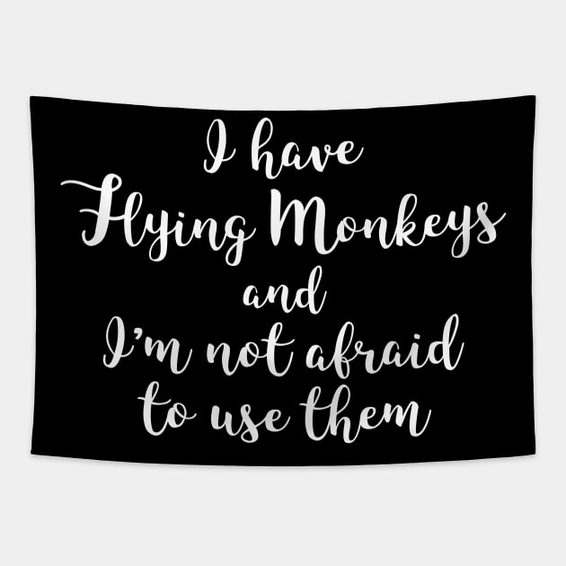 I Have Flying Monkeys and I'm Not Afraid to Use Them Funny Witch Tapestry by graphicbombdesigns