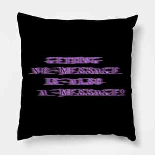 NO MESSAGE is a message (Purple text) | Black Hoodies Motiv Pillow