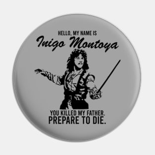 My Name is Inigo Montoya Pin