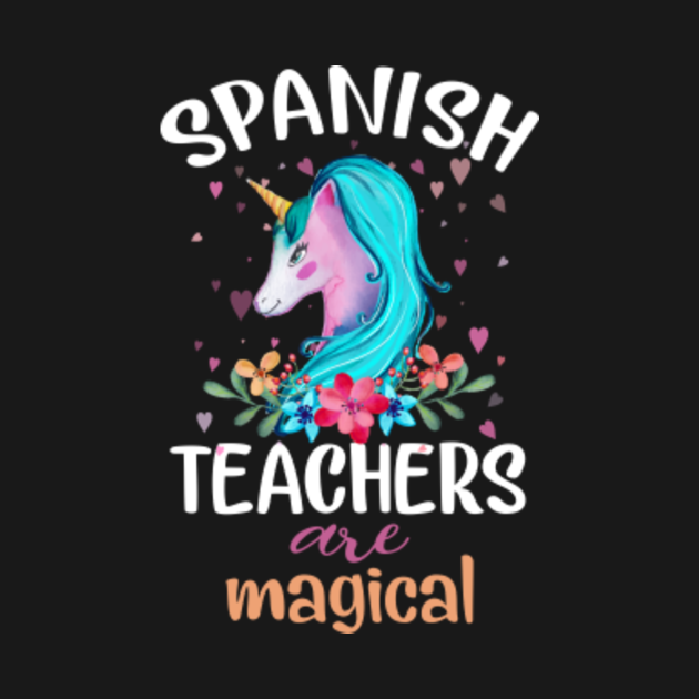 Spanish Teachers Are Magical Cute Unicorn Spanish Teacher Hoodie