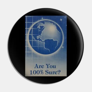 Are You 100% Sure? Pin