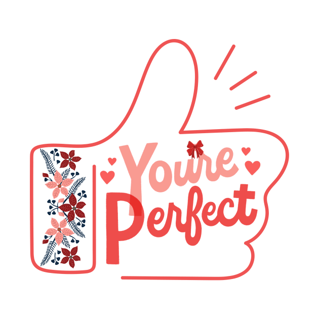 You're perfect, simple text design by D'via design