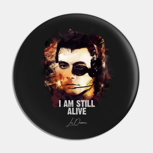 I`m Still Alive - Luc Deveraux [Universal Soldier] Pin