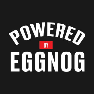 Pwered by Eggnog T-Shirt