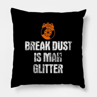 Break Dust is Man Glitter | Funny Mechanic Gift Idea Pillow