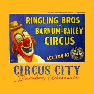 Circus City • Baraboo, Wisconsin T-Shirt