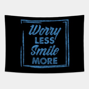 Worry Less, Smile More success and motivational quote / Positive Quotes About Life / Carpe Diem Tapestry