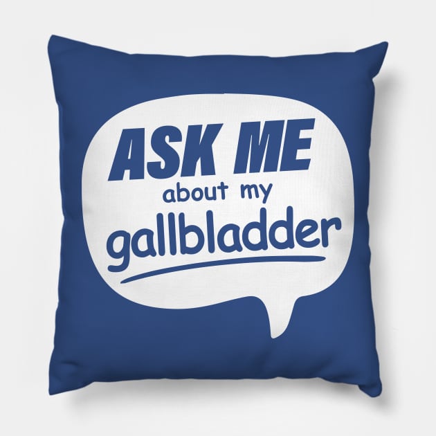 Ask me about my Gallbladder Pillow by ToRah Enterprises