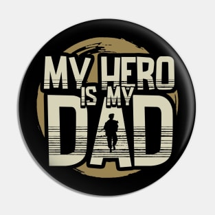 My Hero is My Dad - Veteran Pin