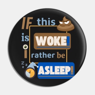 Anti woke 1 Pin