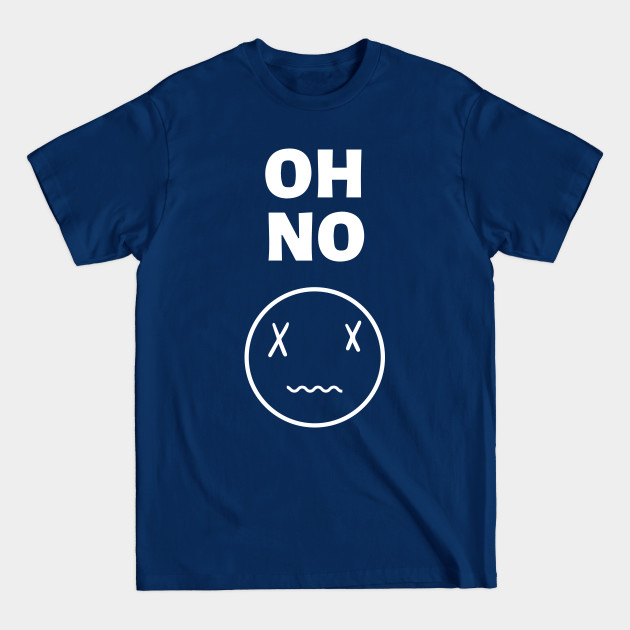 Discover "Oh No" Smiley Face Edgy Streetwear Design - Smiley Face - T-Shirt