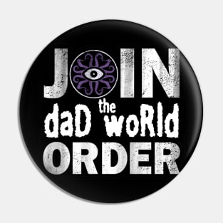 Join the Dad World Order Pin