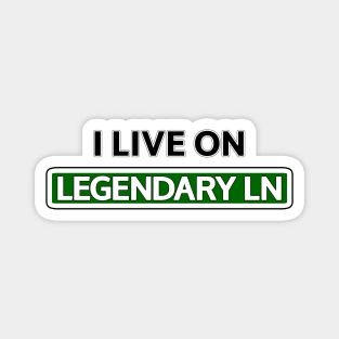 I live on Legendary Ln Magnet