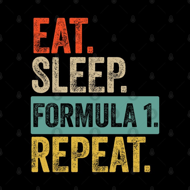 Eat sleep formula 1 repeat retro vintage by Lyume