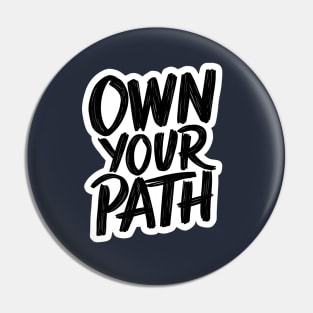 Own Your Path-Motivational Text Design Pin