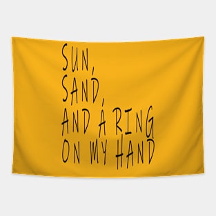 sun, sand and a ring on my hand Tapestry