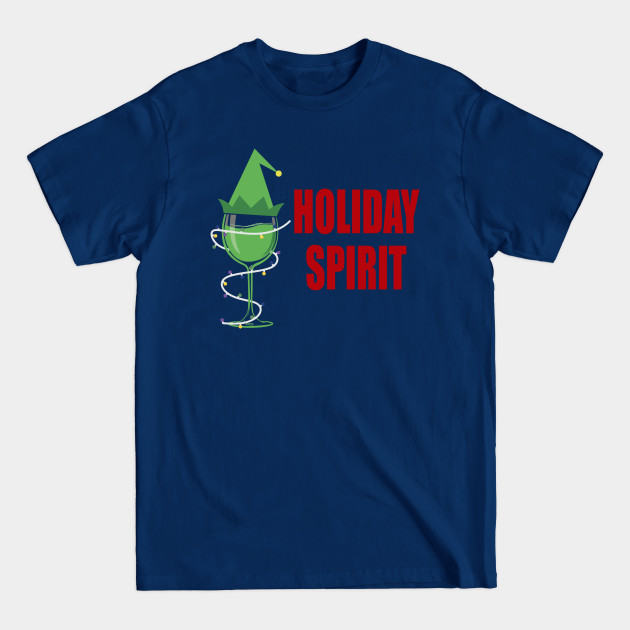 Disover Holiday Spirit Christmas Xmas Wine Drinking Design - Holiday Spirit - T-Shirt